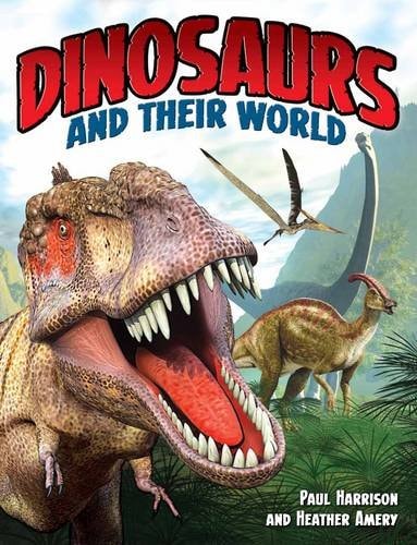 Dinosaurs and Their World by Paul Harrison