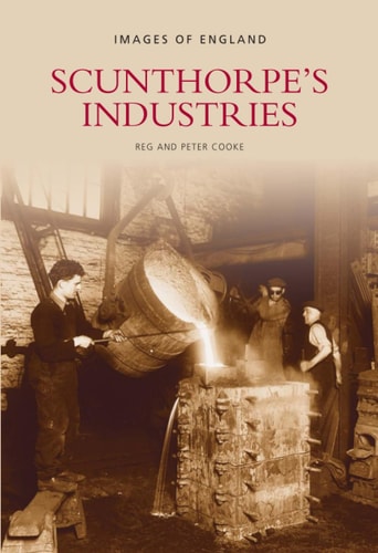 Scunthorpe's Industries: Images of England by Cooke