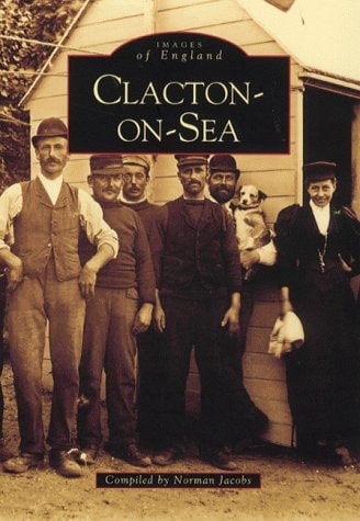 Clacton-On-Sea (Images of England) by Norman Jacobs