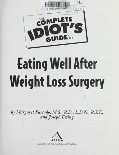 The Complete Idiot's Guide to Eating Well After Weight Loss Surgery by MS, RD, Margaret Furtado, Joseph Ewing