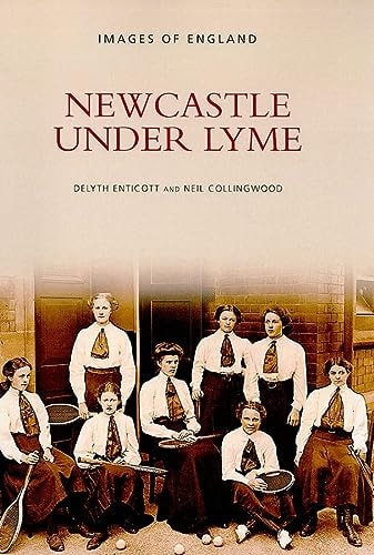 Newcastle-Under-Lyme (Images of England) by Enticott