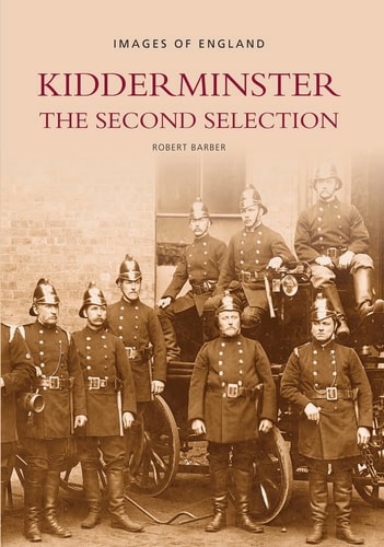 Kidderminster: The Second Selection (Images of England) by Robert Barber
