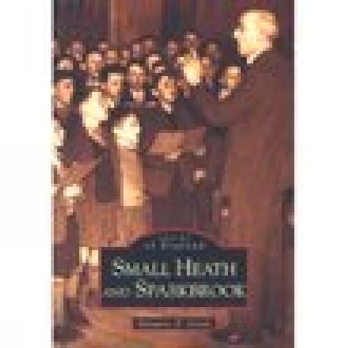 Small Heath and Sparkbrook (Images of England) by Margaret D. Green