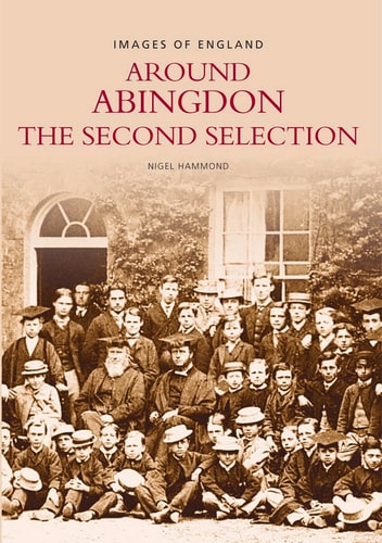 Around Abingdon: the Second Selection by Nigel Hammond