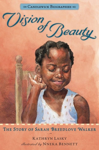 Vision of Beauty: Candlewick Biographies The Story of Sarah Breedlove Walker by Kathryn Lasky