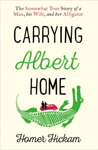 Carrying Albert Home by Homer Hickam