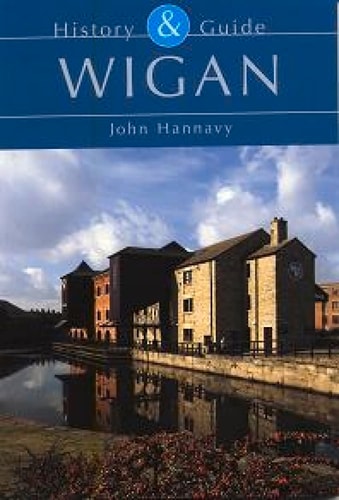 Wigan History and Guide by John Hannavy