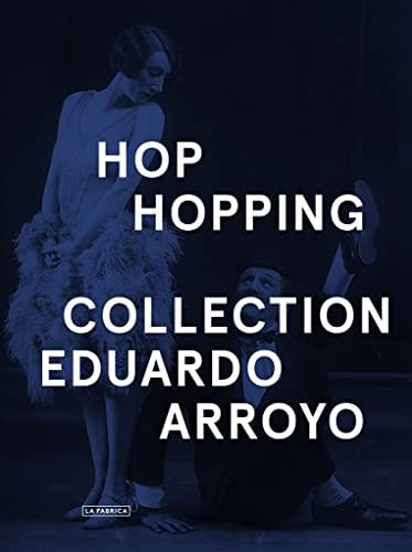 Hop Hopping: Collection Eduardo Arroyo by Eduardo Arroyo