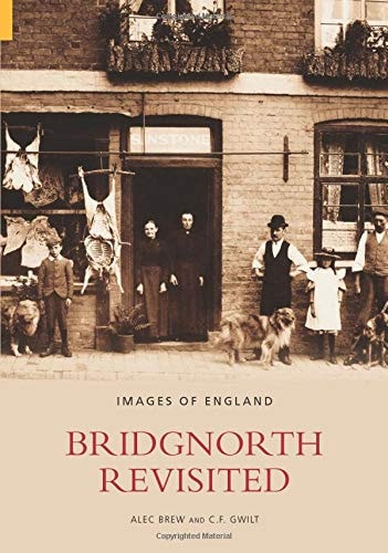 Bridgnorth Revisited by Alec Brew, C. F. Gwilt