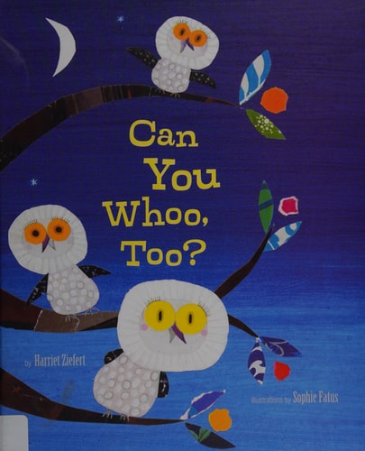 Can You Whoo, Too? by Harriet Ziefert