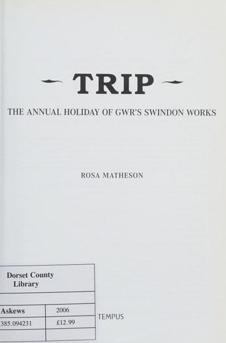 Trip: The Annual Holiday of GWR's Swindon Works by Rosa Matheson