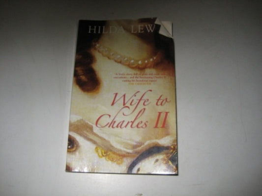 Wife to Charles II by Hilda Lewis