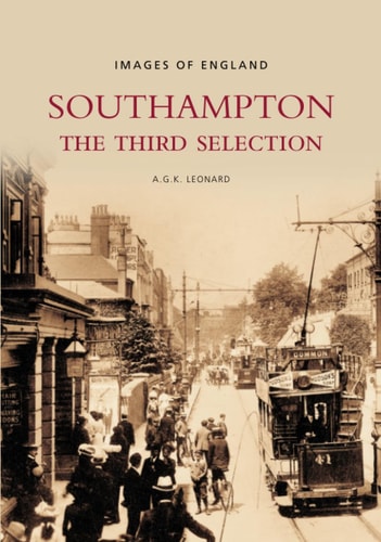 Southampton The Third Selection by A. G. K. Leonard, Alan Leonard Staff