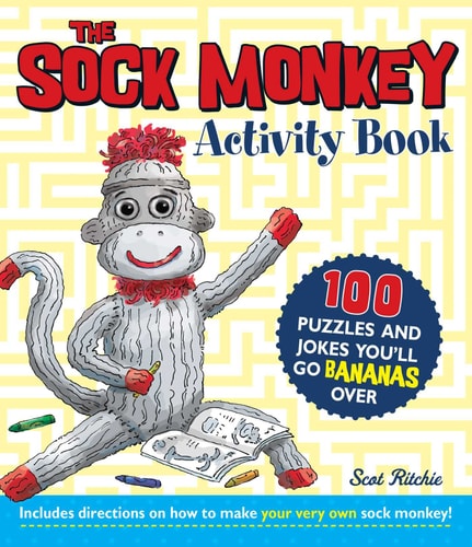 The Sock Monkey Activity Book 100 puzzles and jokes you'll go bananas over by Scot Ritchie