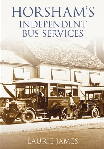 Horsham's Independent Bus Services by Laurie James
