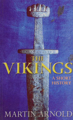 The Vikings: a short history by Arnold, Martin