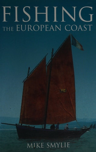 Fishing the European Coast by Mike Smylie