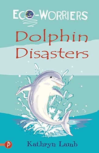 Dolphin Disasters by Kathryn Lamb