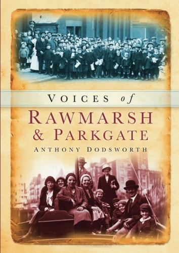 Rawmarsh and Parkgate Memories by Anthony Dodsworth