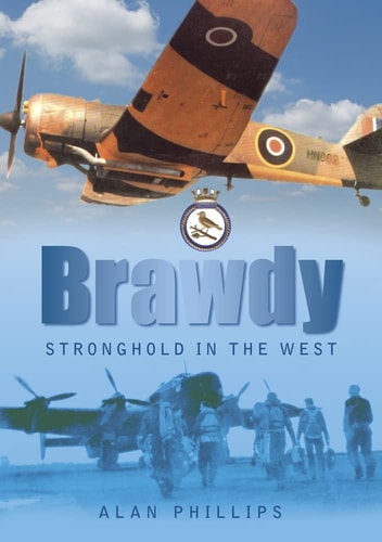 Brawdy: Stronghold in the West by Alan Phillips
