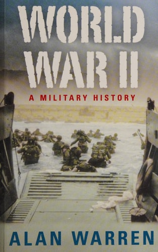 World War II: A Military History by Alan Warren