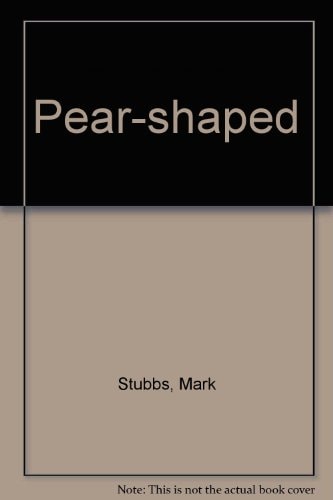 Pear-shaped by Mark Stubbs