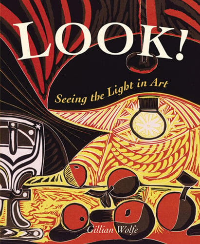 Look! seeing the light in art by Wolfe, Gillian