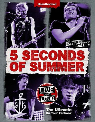 5 Seconds of Summer: Live and Loud: The Ultimate On Tour Fan Book by Malcolm Croft
