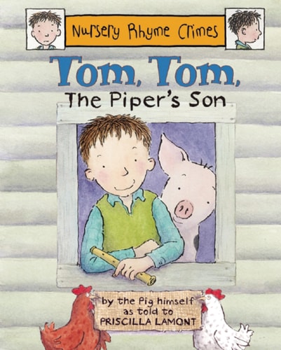 Tom, Tom, the Piper's Son (Nursery Rhyme Crimes)