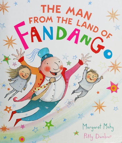 The Man from the Land of Fandango by Margaret Mahy
