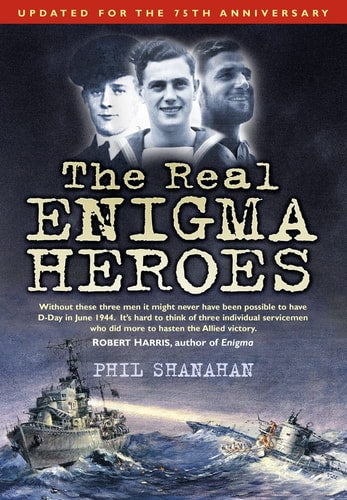 The Real Enigma Heroes by Phil Shanahan