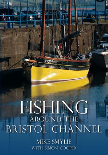 Fishing Around the Bristol Channel by Simon Cooper, Mike Smylie
