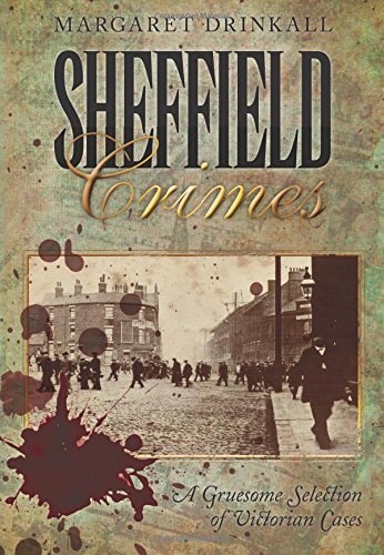 Sheffield Crimes by Drinkall-margaret