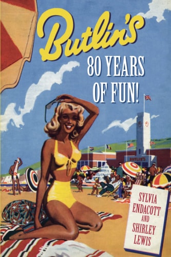 Butlin's 75 Years of Fun! by Sylvia Endacott, Shirley Lewis