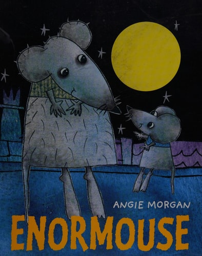 Enormouse by Angie Morgan