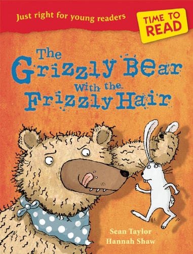 The Grizzly Bear with the Frizzly Hair (Time to Read) by Sean Taylor