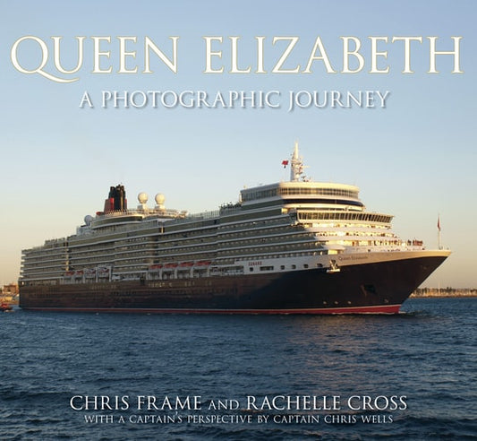 Queen Elizabeth: A Photographic Journey by Chris Frame, Rachelle Cross