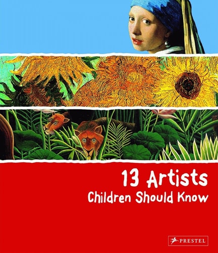 13 Artists Children Should Know (13 Children Should Know) by Angela Wenzel