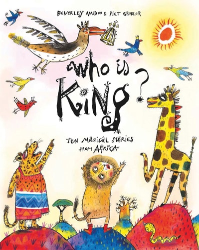 Who is King?: And other tales from Africa by Beverley Naidoo