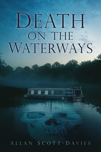 Death on the Waterways by Allan Scott-Davies