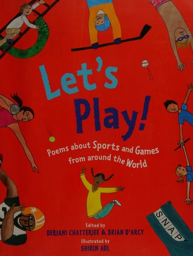 Let'S Play!: Poems About Sports and Games from Around the World by Debjani Chatterjee