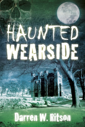 Haunted Wearside by Ritson