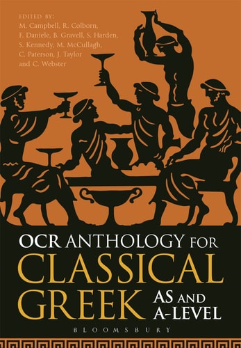 OCR Anthology for Classical Greek AS and A level by Malcolm Campbell, Rob Colborn, Frederica Daniele, Benedict Gravell, Sarah Harden