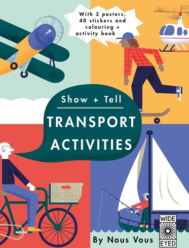 Show + Tell: Transport Activities: With 3 posters, 40 stickers and colouring + activity book by Nous Vous