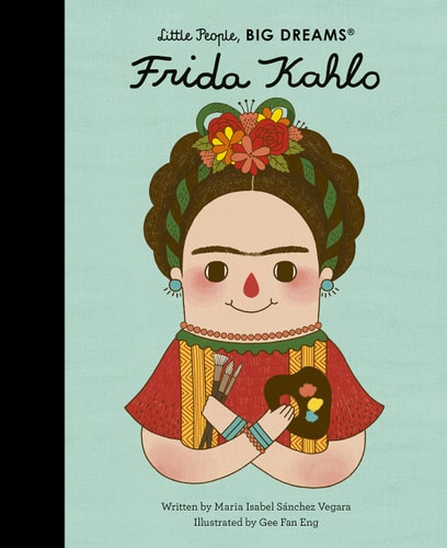 Little People Big Dreams Frida Kahlo /anglais by SANCHEZ VEGARA ISABE