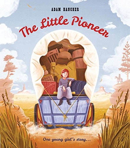 The Little Pioneer by Adam Hancher