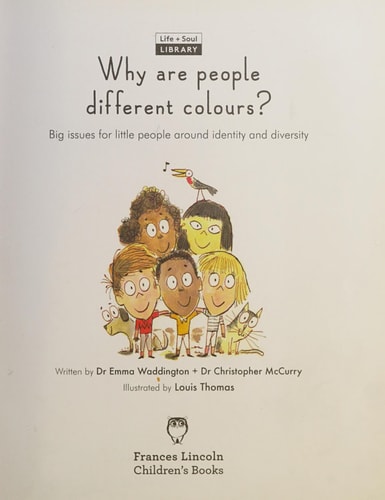 Why Are People Different Colours?: Big issues for little people around identity and diversity (Life and Soul Library) by Emma Waddington, Christopher McCurry