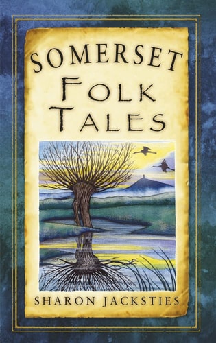 Somerset Folk Tales (Folk Tales: United Kingdom) by Sharon Jacksties