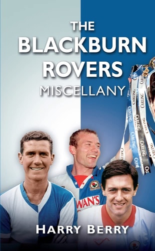 The Blackburn Rovers Miscellany by Harry Berry
