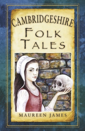 Cambridgeshire Folk Tales (Folk Tales: United Kingdom) by Maureen James
